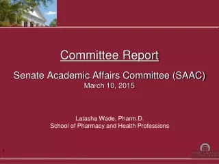 Committee Report Senate Academic Affairs Committee (SAAC) March 10, 2015