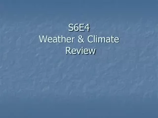 S6E4  Weather &amp; Climate  Review