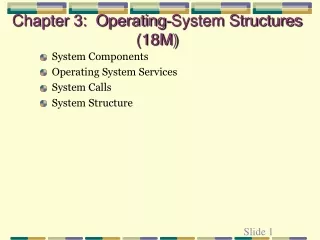 Chapter 3:  Operating-System Structures (18M)