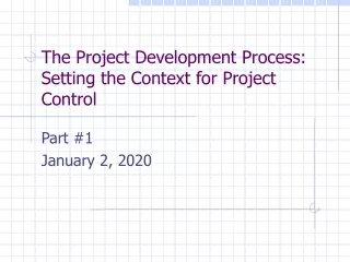 The Project Development Process: Setting the Context for Project Control