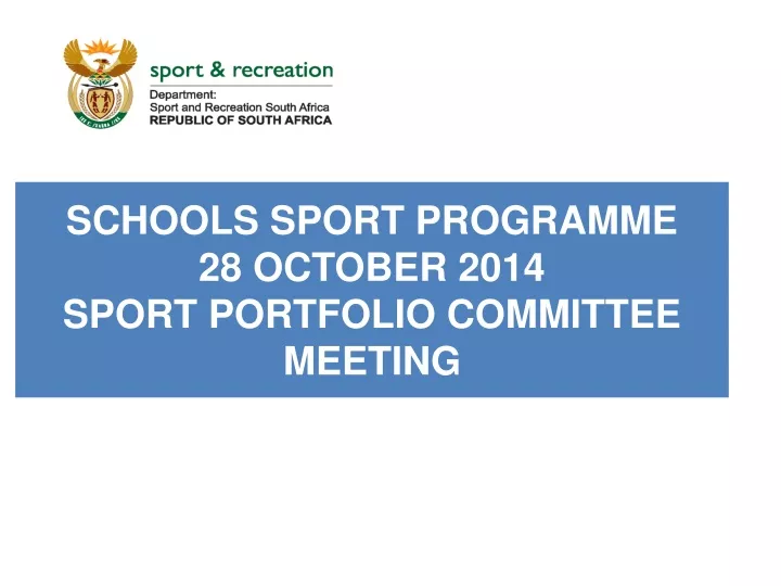 schools sport programme 28 october 2014 sport portfolio committee meeting