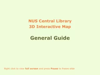 NUS Central Library 3D Interactive Map General Guide