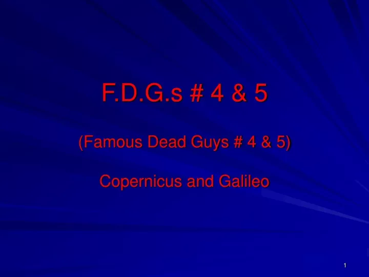 f d g s 4 5 famous dead guys 4 5 copernicus and galileo