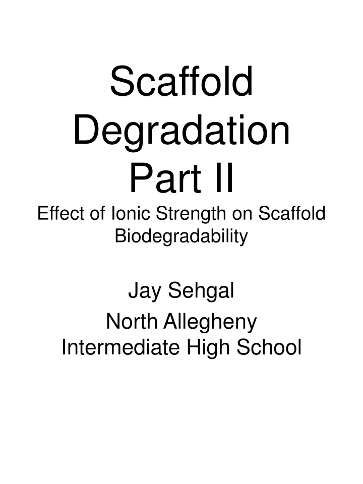 scaffold degradation part ii effect of ionic strength on scaffold biodegradability