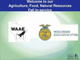 Welcome to our Agriculture, Food, Natural Resources  Fall In-service