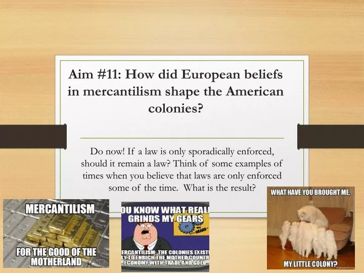 aim 11 how did european beliefs in mercantilism shape the american colonies
