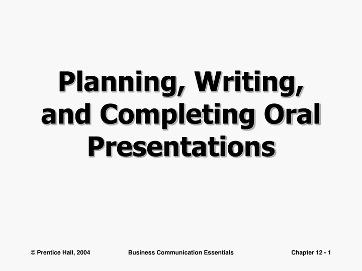 planning writing and completing oral presentations