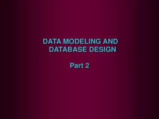 DATA MODELING AND DATABASE DESIGN Part 2