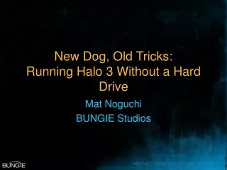 New Dog, Old Tricks: Running Halo 3 Without a Hard Drive