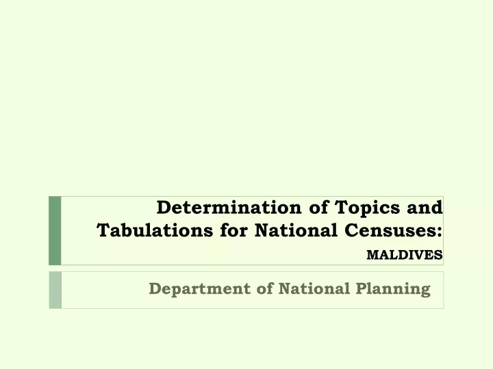 determination of topics and tabulations for national censuses maldives