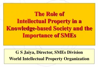 The Role of Intellectual Property in a Knowledge-based Society and the Importance of SMEs