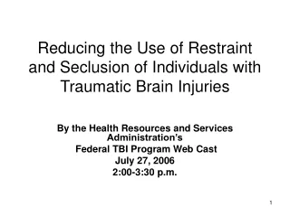 Reducing the Use of Restraint and Seclusion of Individuals with Traumatic Brain Injuries
