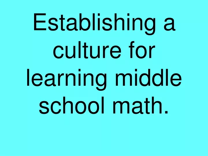establishing a culture for learning middle school math