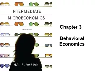 Chapter 31 Behavioral Economics