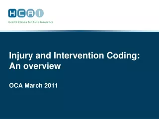 Injury and Intervention Coding:  An overview OCA March 2011