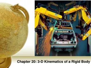 Chapter 20: 3-D Kinematics of a Rigid Body