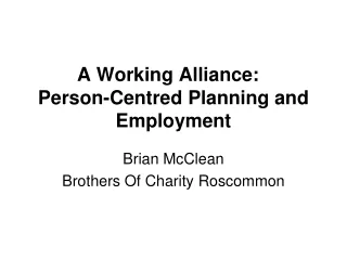 A Working Alliance:   Person-Centred Planning and Employment