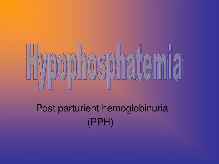 post parturient hemoglobinuria pph