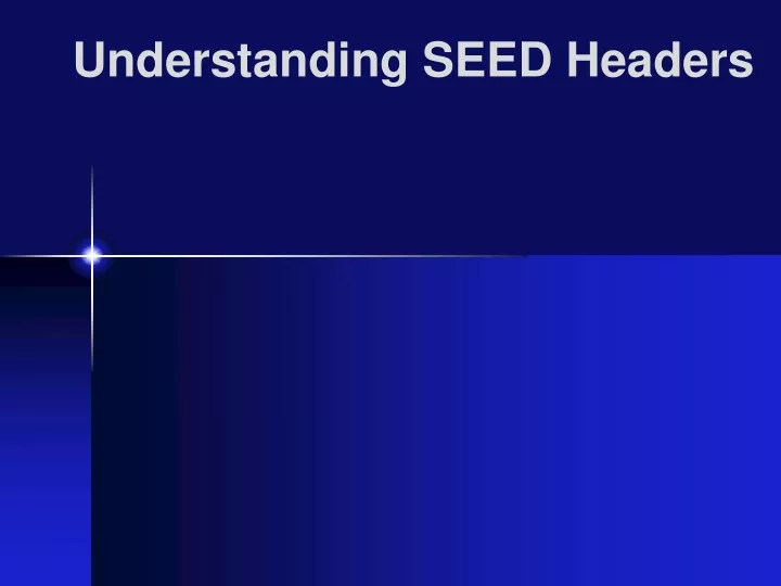 understanding seed headers