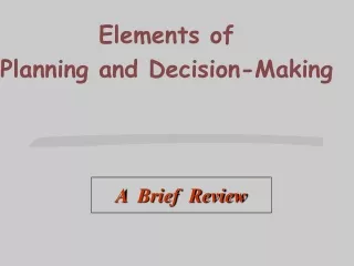 Elements of  Planning and Decision-Making