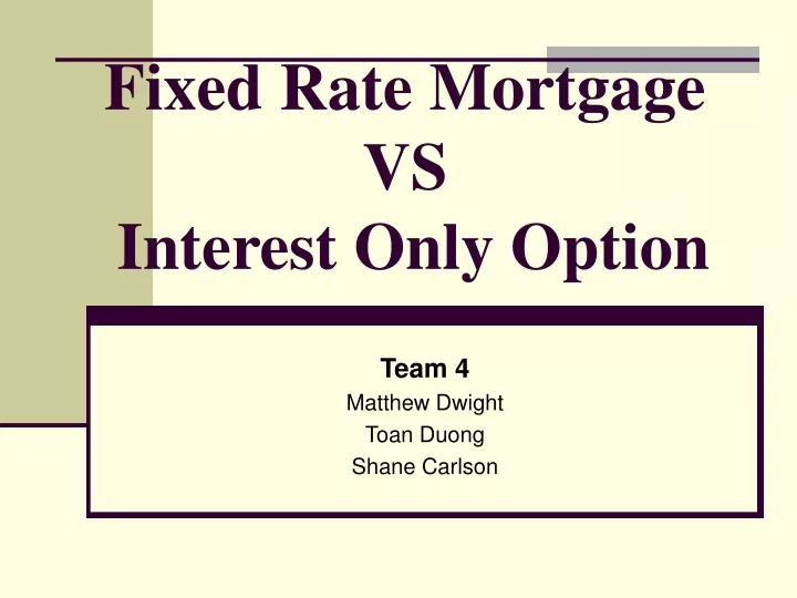 fixed rate mortgage vs interest only option