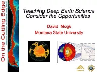 Teaching Deep Earth Science                            Consider the Opportunities