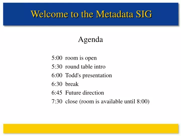welcome to the metadata sig