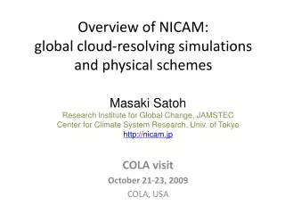 Overview of NICAM:  global cloud-resolving simulations and physical schemes