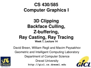 David Breen, William Regli and Maxim Peysakhov Geometric and Intelligent Computing Laboratory