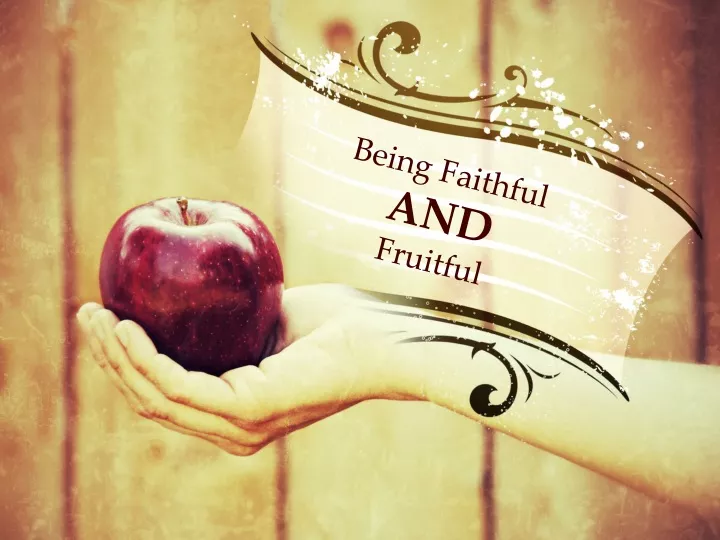 being faithful and fruitful