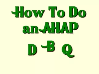 How To Do an AHAP