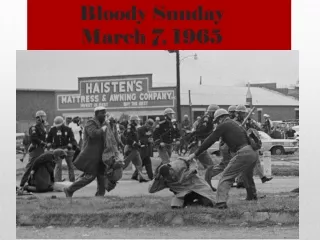 Bloody Sunday March 7, 1965