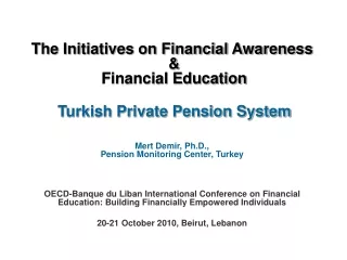 The Initiatives on Financial Awareness  &amp;  Financial Education  Turkish Private Pension System