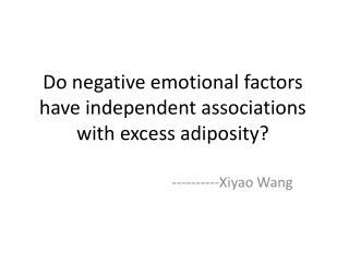 Do negative emotional factors have independent associations with excess adiposity?