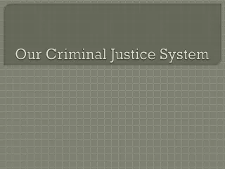 Our Criminal Justice System