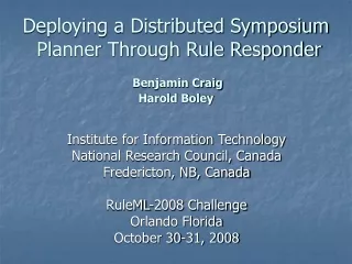 Deploying a Distributed Symposium  Planner Through Rule Responder  Benjamin Craig Harold Boley
