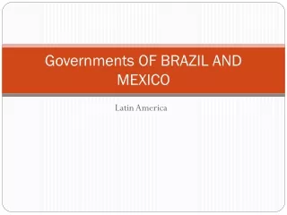 Governments OF BRAZIL AND MEXICO