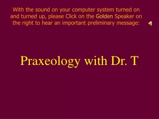 Praxeology with Dr. T