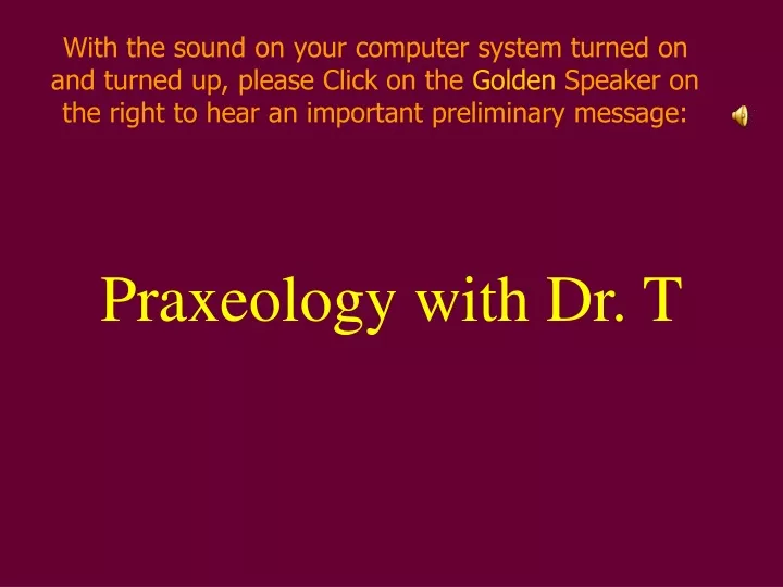 praxeology with dr t