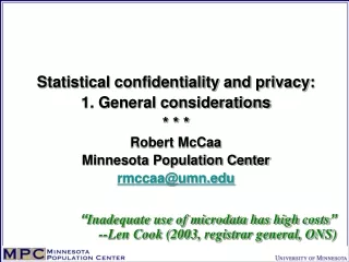 “ Inadequate use of microdata has high costs ” --Len Cook (2003, registrar general, ONS)