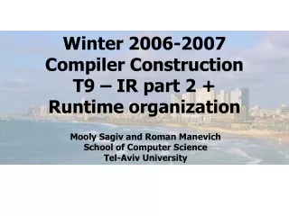 Winter 2006-2007 Compiler Construction T9 – IR part 2 + Runtime organization