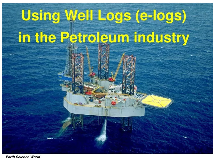 using well logs e logs in the petroleum industry