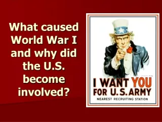 What caused World War I and why did the U.S. become involved?