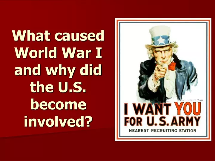 what caused world war i and why did the u s become involved