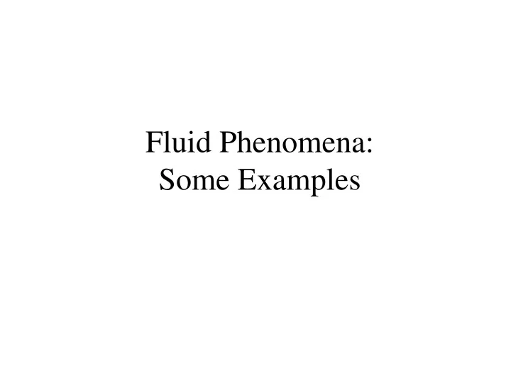 fluid phenomena some examples