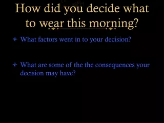 How did you decide what to wear this morning?