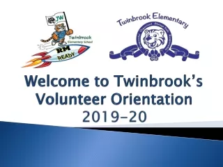 Welcome to Twinbrook’s Volunteer Orientation  2019-20