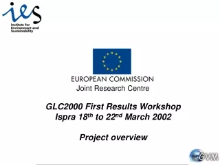 Joint Research Centre GLC2000 First Results Workshop Ispra 18 th  to 22 nd  March 2002
