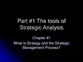 Part #1 The tools of Strategic Analysis