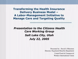 Presentation to the Citizens Health Care Working Group Salt Lake City, Utah July 22, 2005